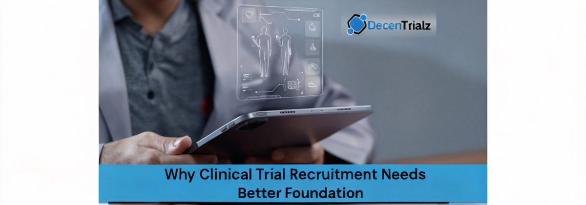 Why Clinical Trial Recruitment Needs a Better Foundation and How DecenTrialz Supports Sponsors